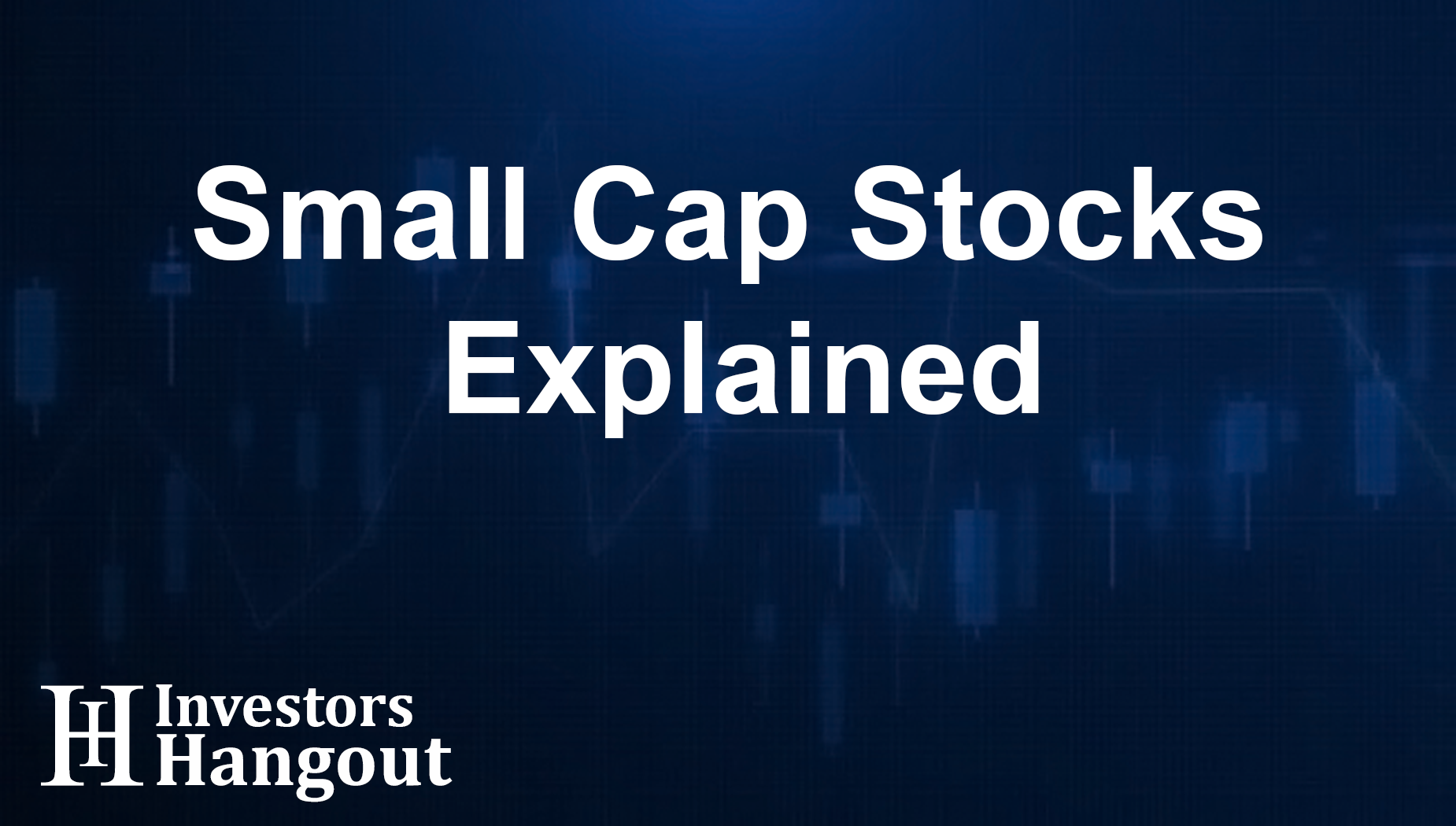 Small Cap Stocks Explained