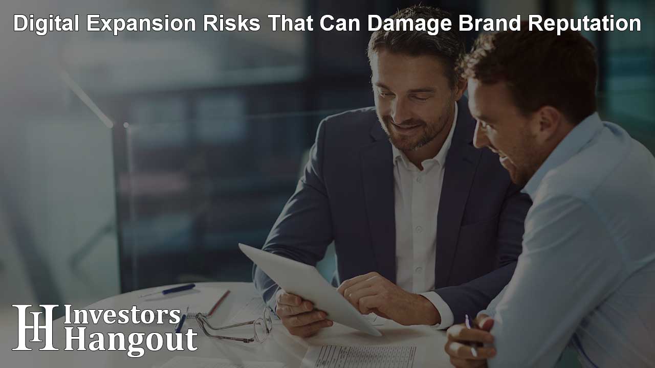 Digital Expansion Risks That Can Damage Brand Reputation
