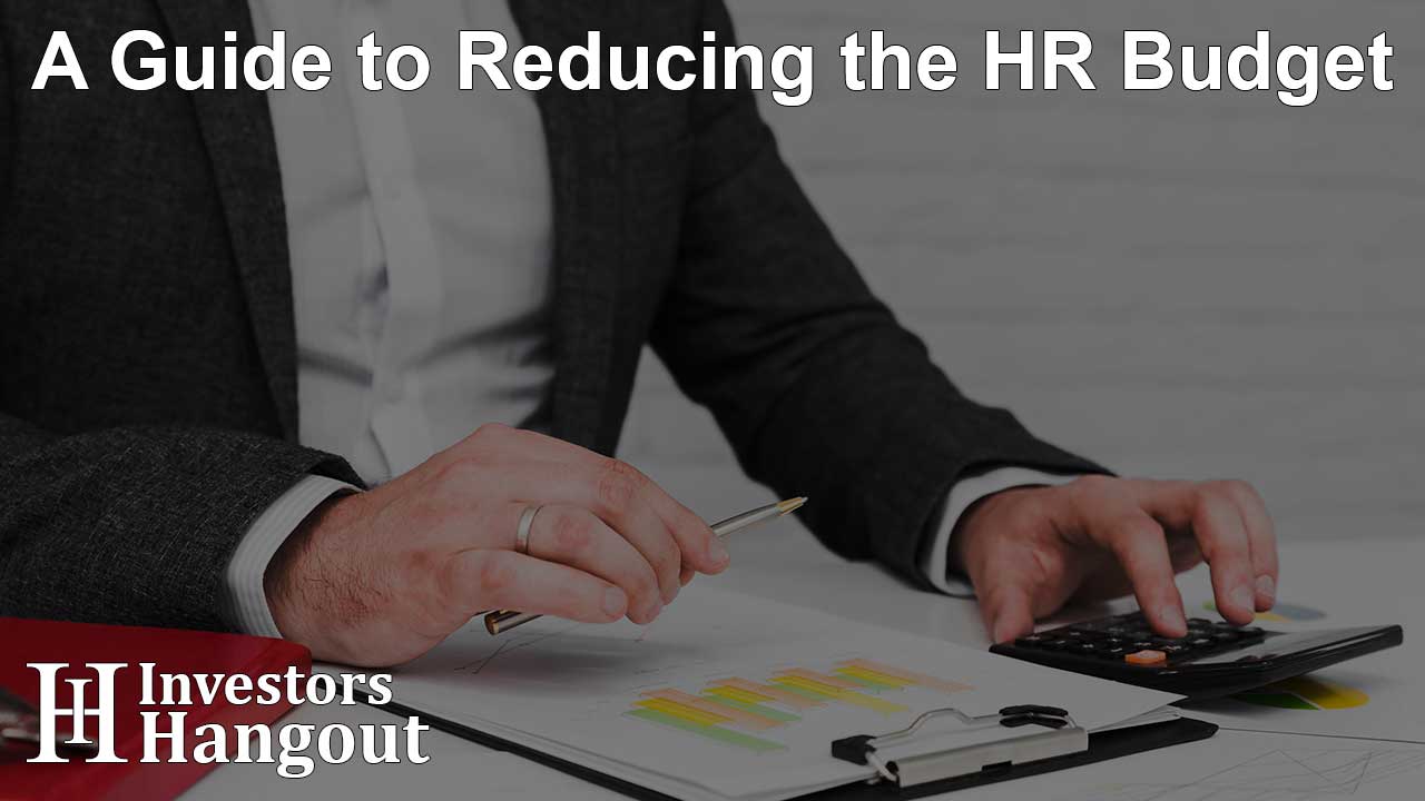 A Guide to Reducing the HR Budget