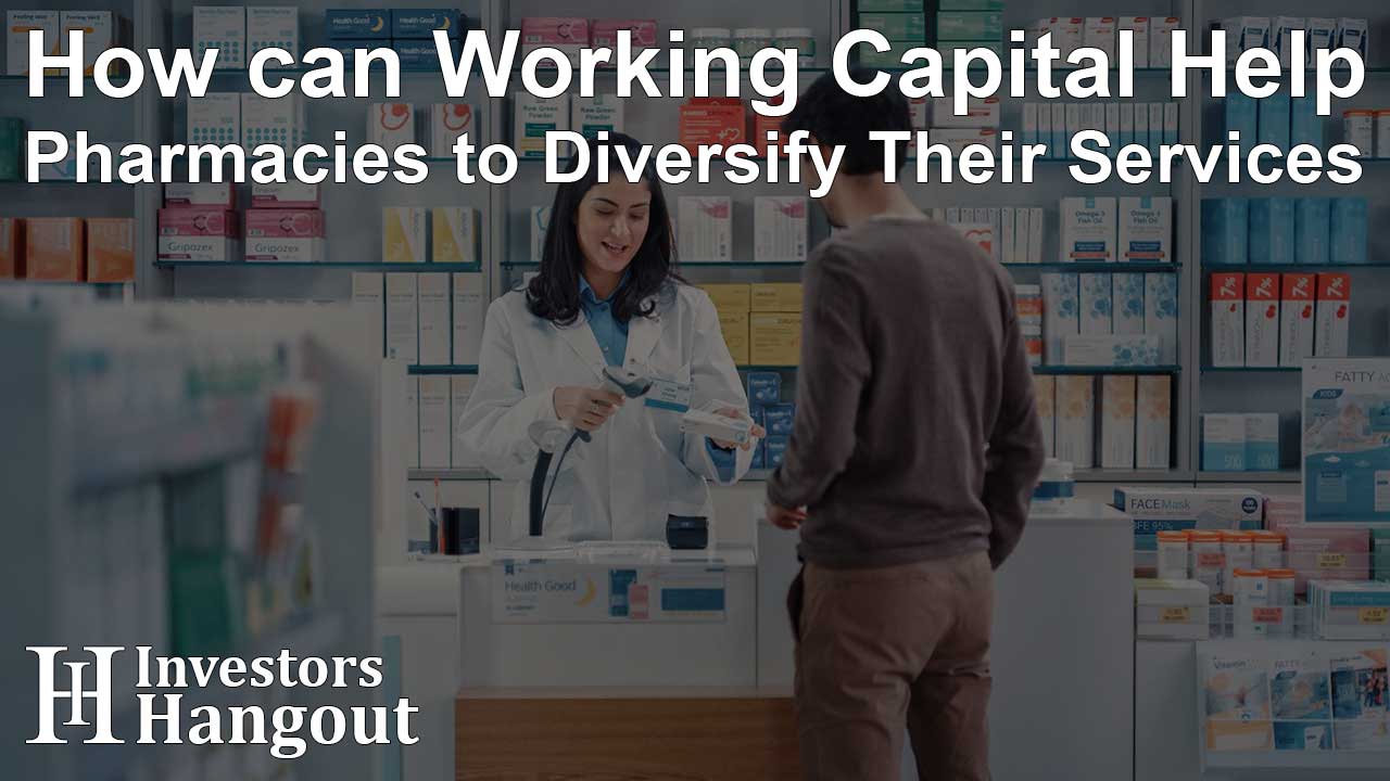 How can Working Capital Help Pharmacies to Diversify Their Services - Article Image