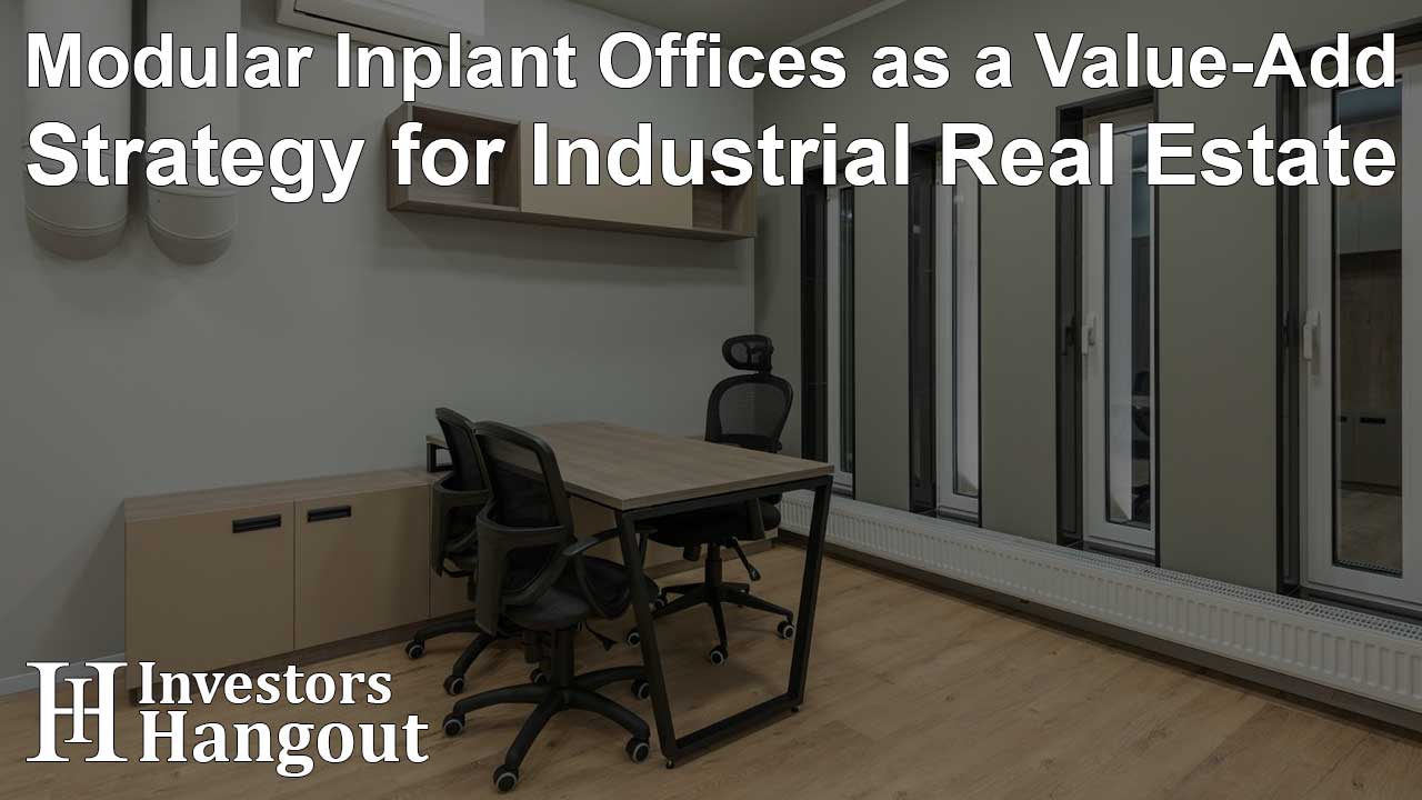 Modular Inplant Offices as a Value-Add Strategy for Industrial Real Estate