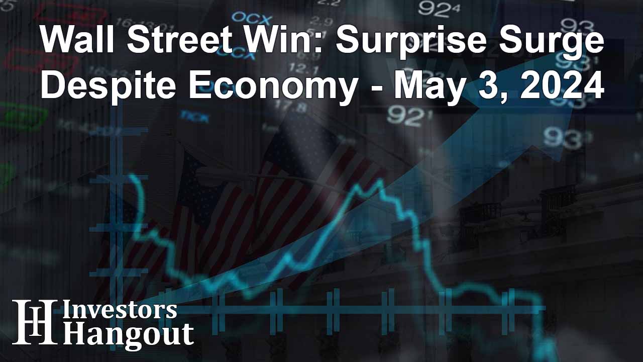 Wall Street Win: Surprise Surge Despite Economy - May 3, 2024 - Article Image