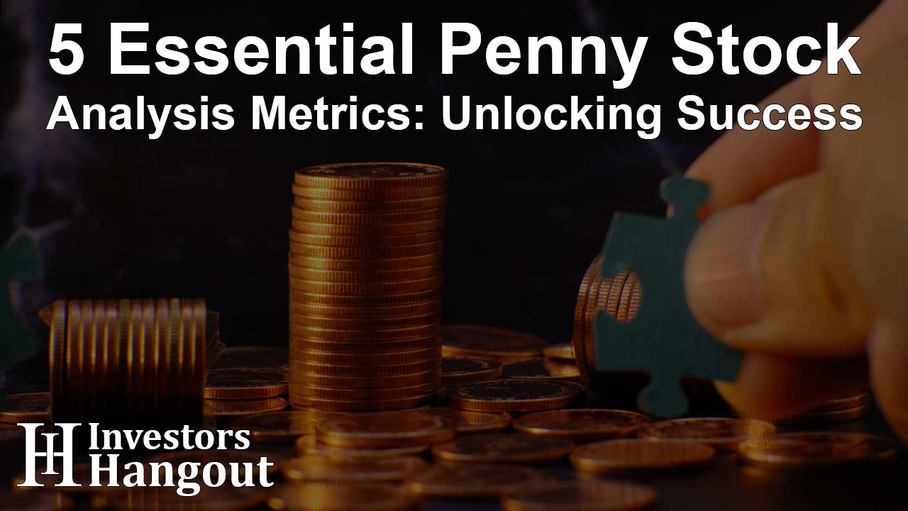 5 Essential Penny Stock Analysis Metrics: Unlocking Success - Article Image