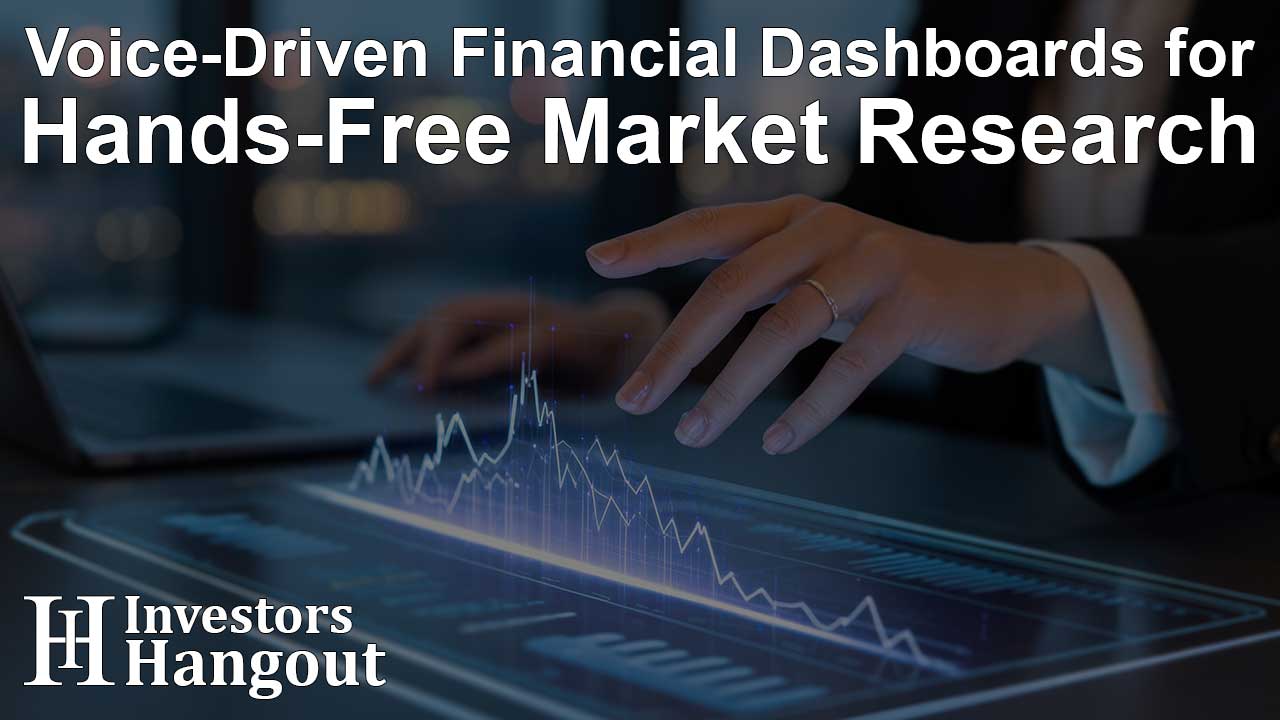 Voice-Driven Financial Dashboards for Hands-Free Market Research