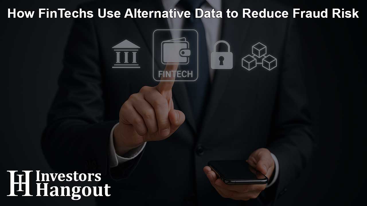 How FinTechs Use Alternative Data to Reduce Fraud Risk