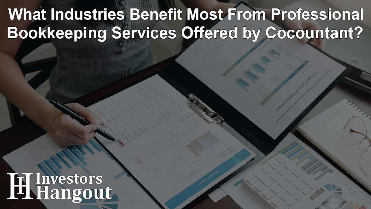 What Industries Benefit Most From Professional Bookkeeping Services Offered by Cocountant?