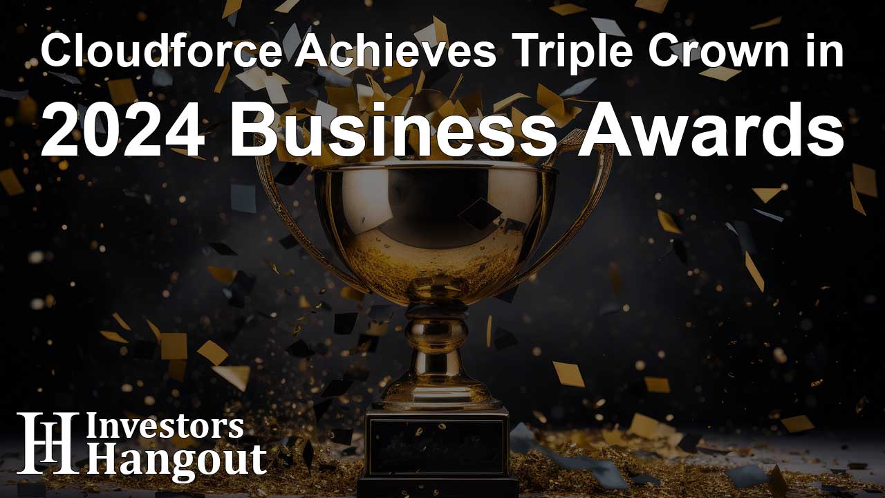 Cloudforce Achieves Triple Crown in 2024 Business Awards
