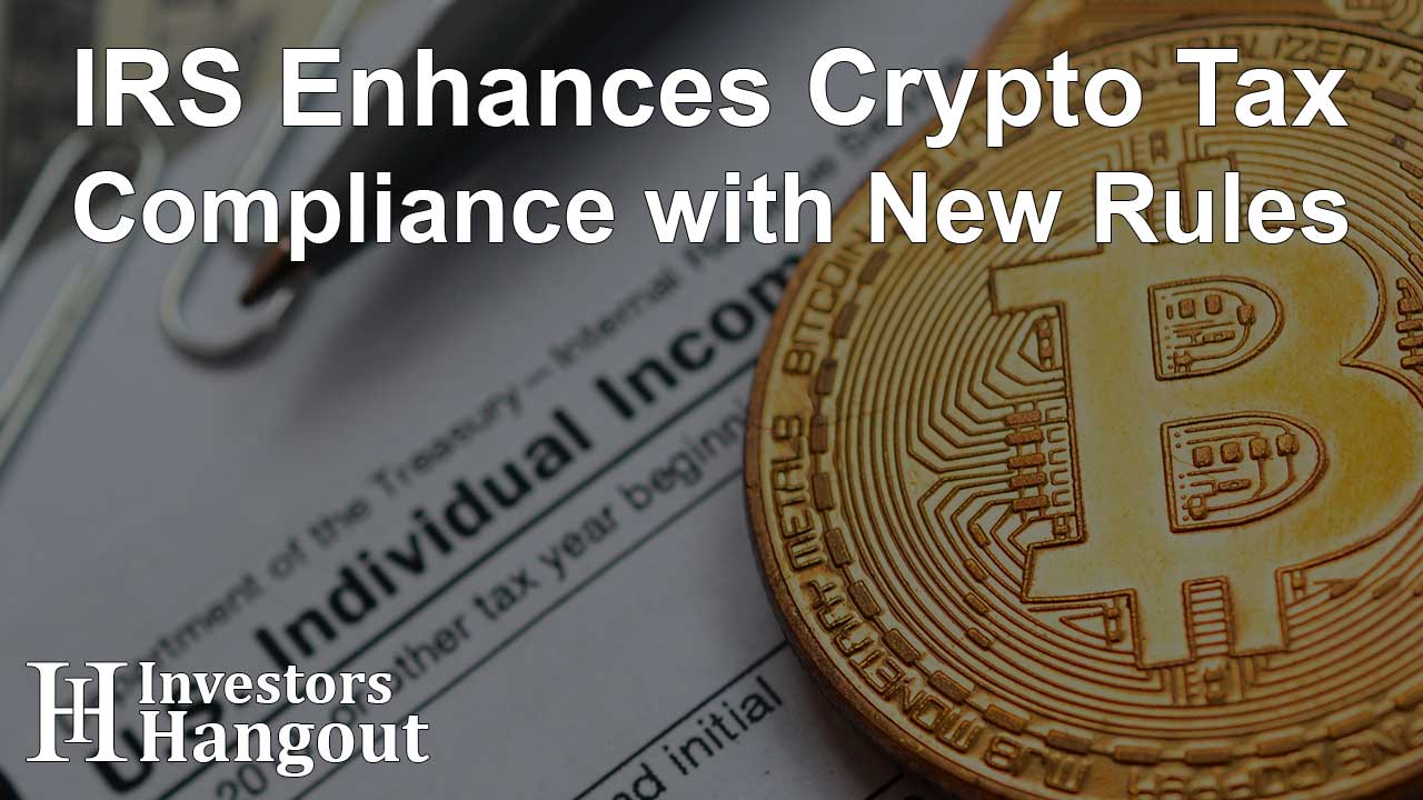 IRS Enhances Crypto Tax Compliance with New Rules - Article Image