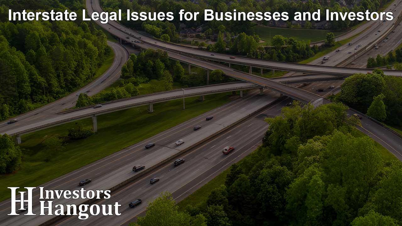 Interstate Legal Issues for Businesses and Investors