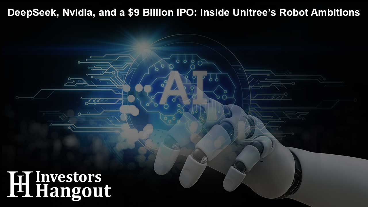 DeepSeek, Nvidia, and a $9 Billion IPO: Inside Unitree’s Robot Ambitions