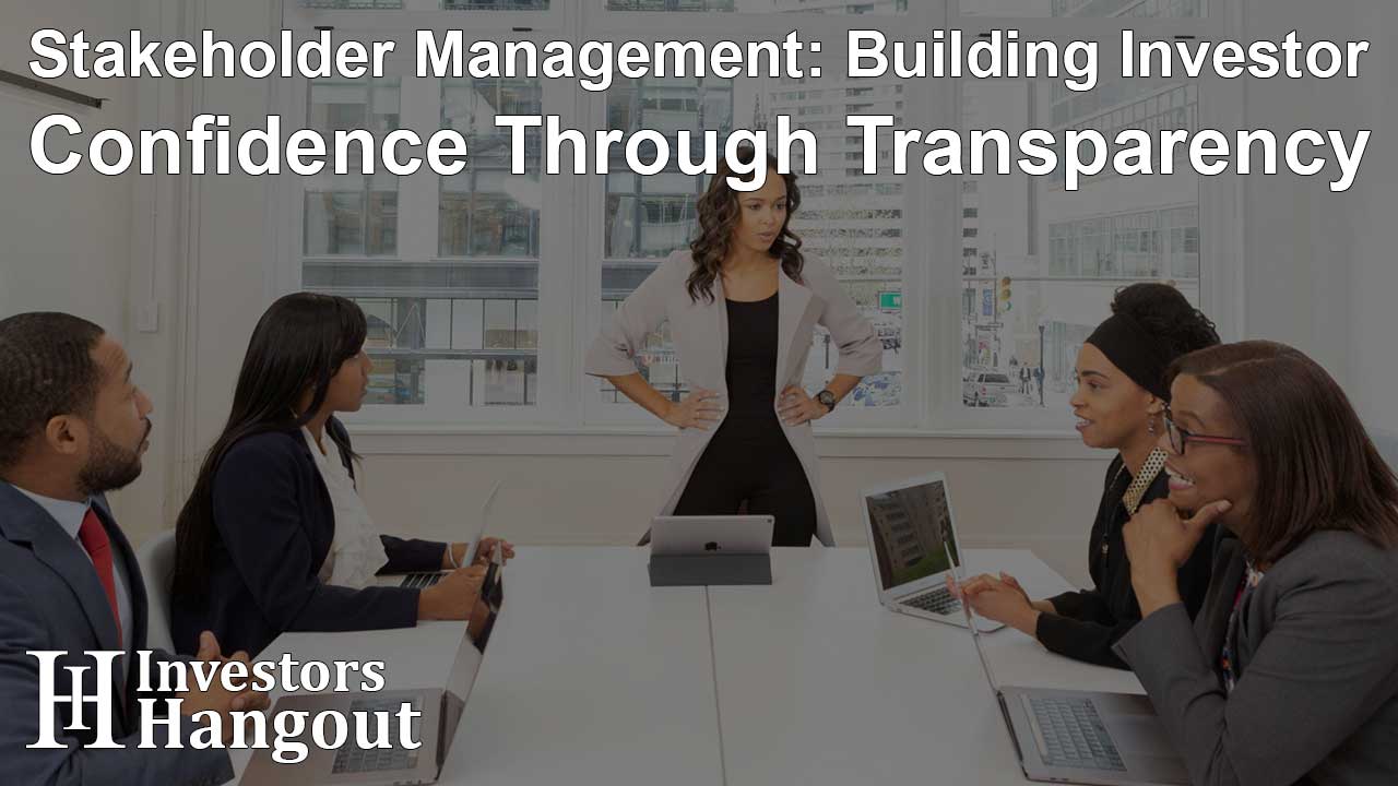 Stakeholder Management: Building Investor Confidence Through Transparency - Article Image