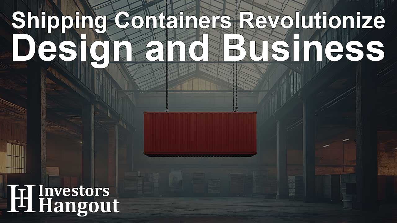Shipping Containers Revolutionize Design and Business - Article Image