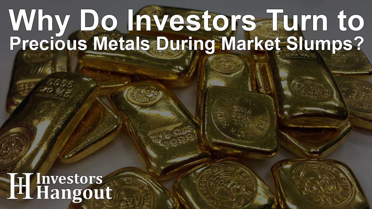 Why Do Investors Turn to Precious Metals During Market Slumps? - Article Image