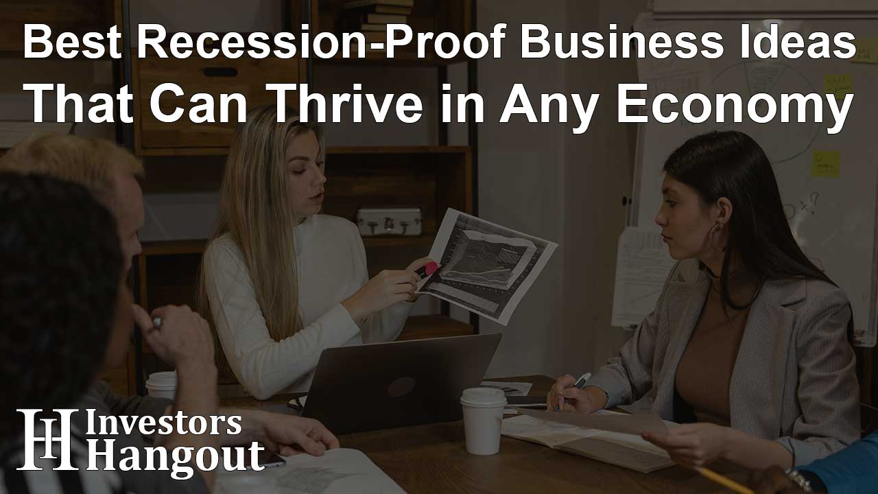 Best Recession-Proof Business Ideas That Can Thrive in Any Economy