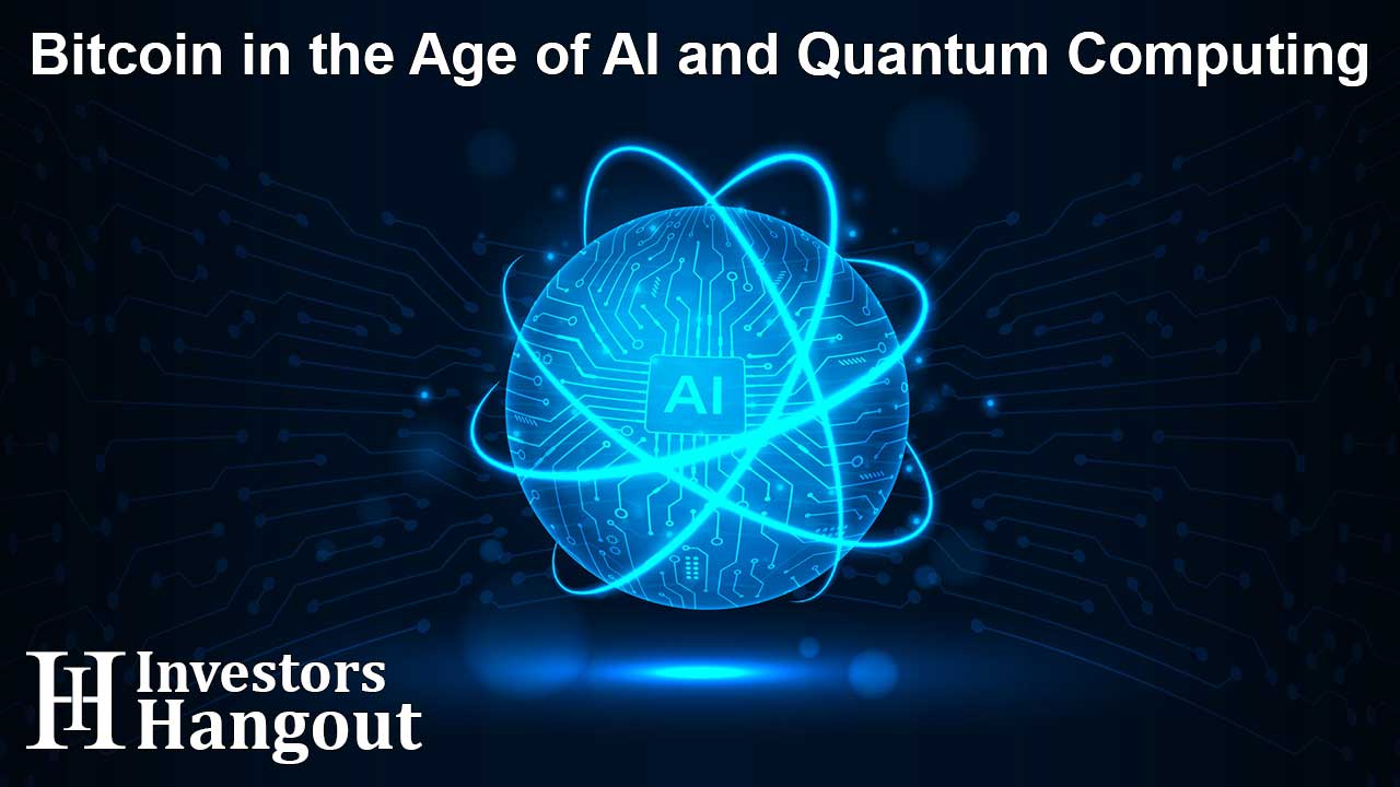 Bitcoin in the Age of AI and Quantum Computing - Article Image