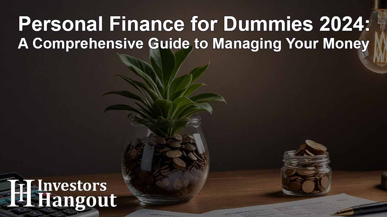Personal Finance for Dummies 2024: A Comprehensive Guide to Managing Your Money - Article Image