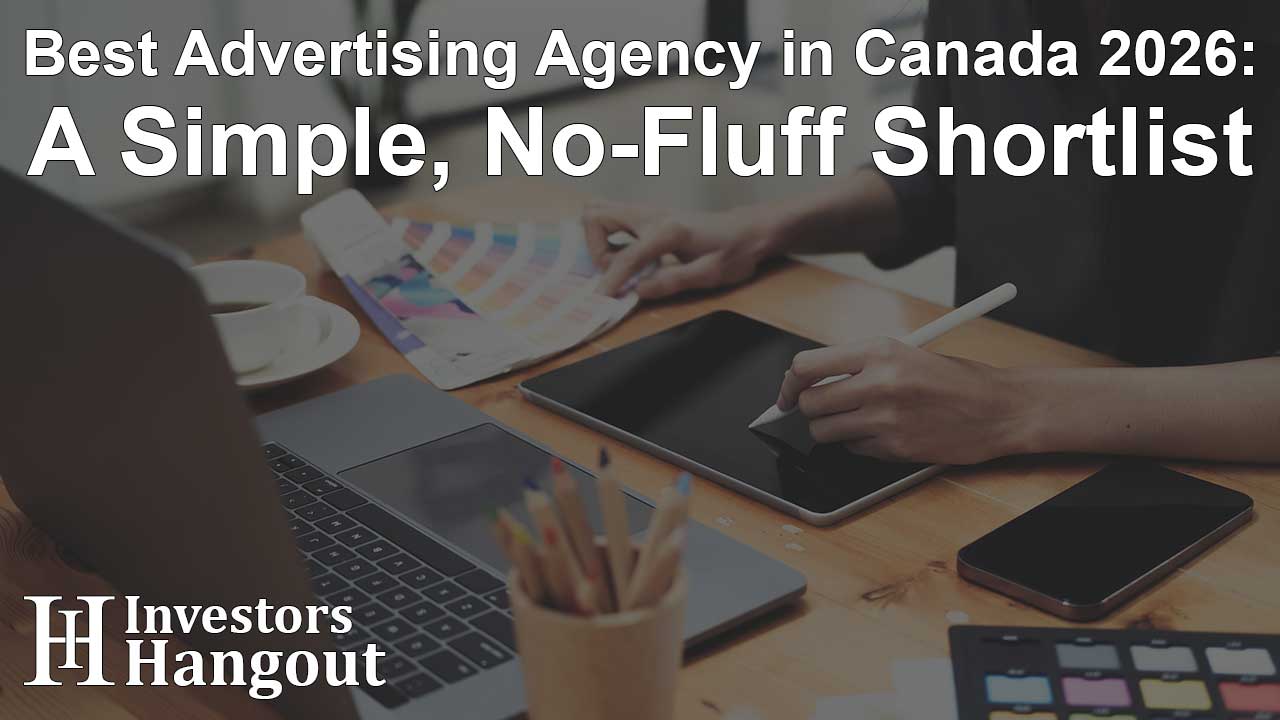 Best Advertising Agency in Canada 2026: A Simple, No-Fluff Shortlist