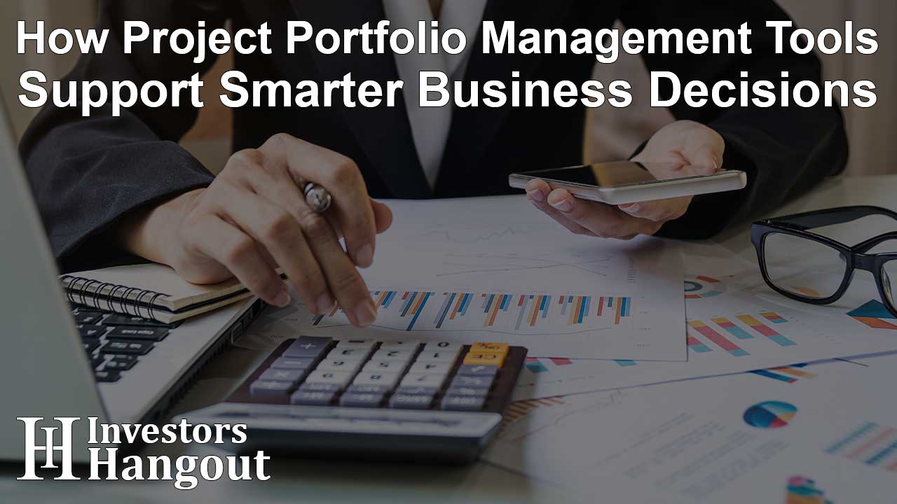 How Project Portfolio Management Tools Support Smarter Business Decisions