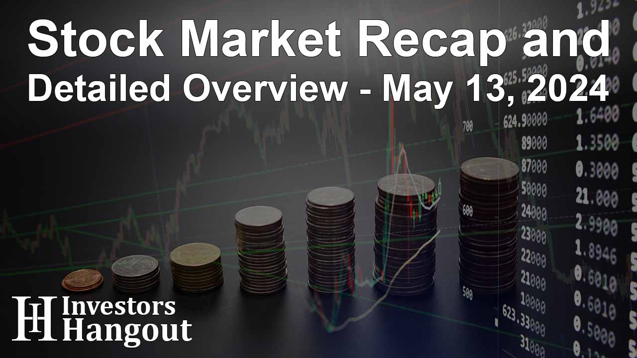 Stock Market Recap and Detailed Overview - May 13, 2024 - Article Image