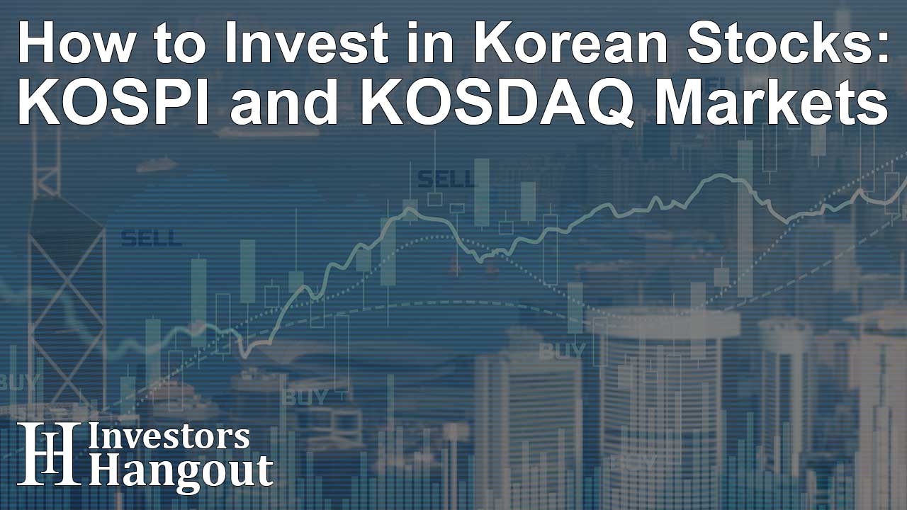 How to Invest in Korean Stocks: KOSPI and KOSDAQ Markets - Article Image