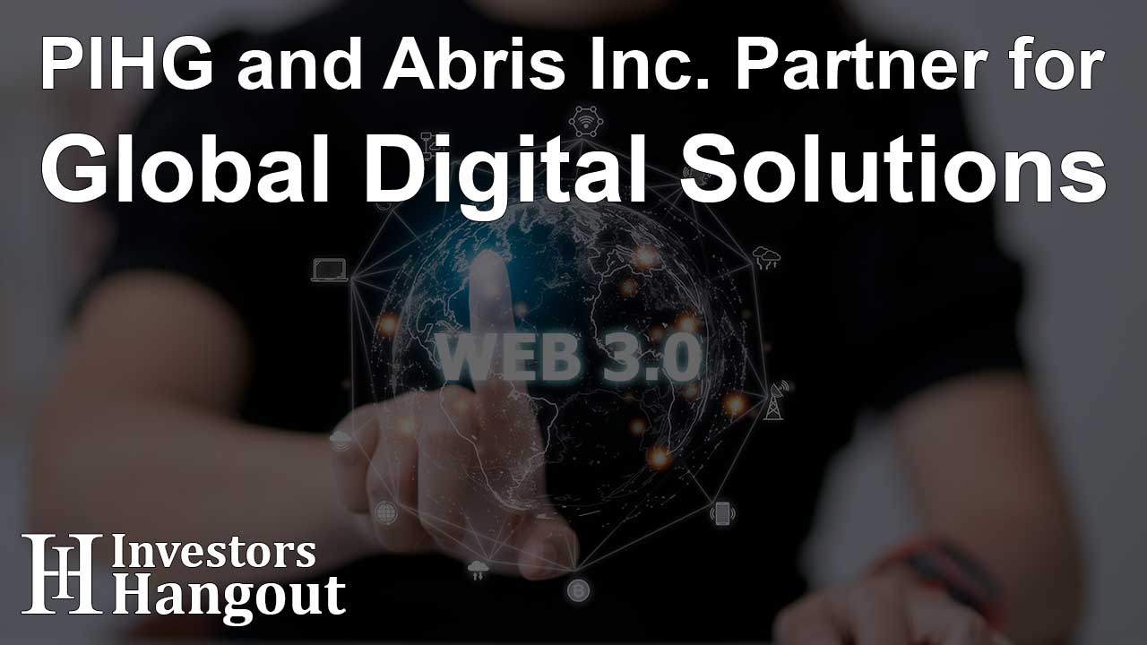 PIHG and Abris Inc. Partner for Global Digital Solutions