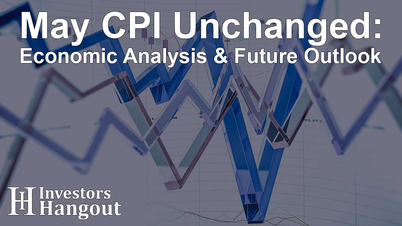 May CPI Unchanged: Economic Analysis & Future Outlook - Article Image