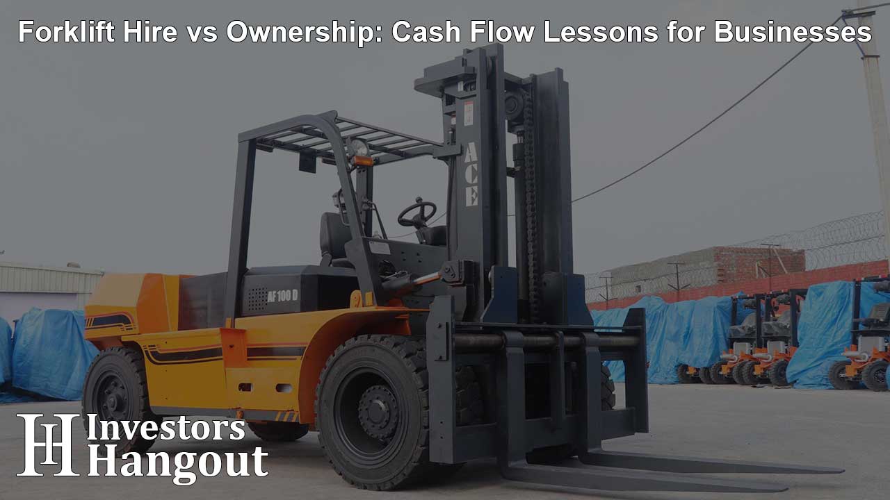Forklift Hire vs Ownership: Cash Flow Lessons for Businesses