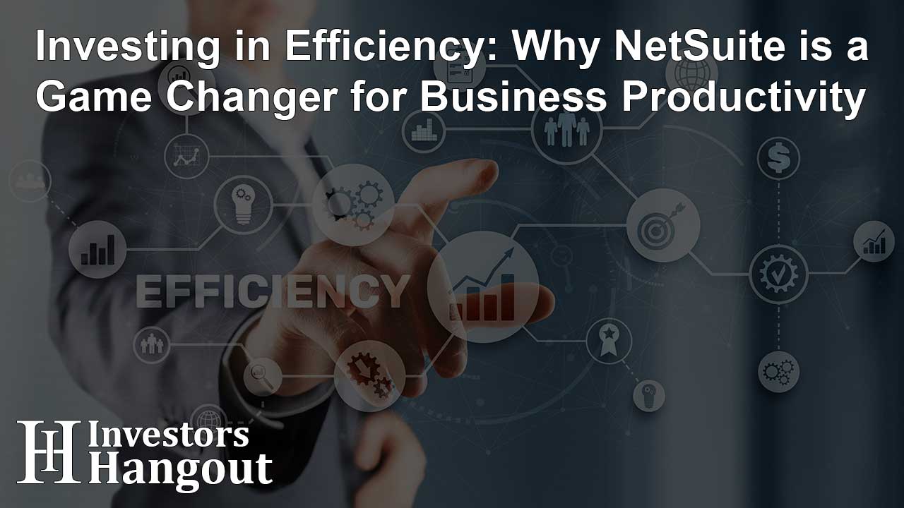 Investing in Efficiency: Why NetSuite is a Game Changer for Business Productivity - Article Image