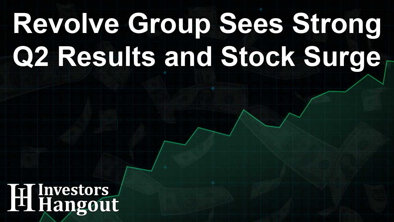 Revolve Group Sees Strong Q2 Results and Stock Surge