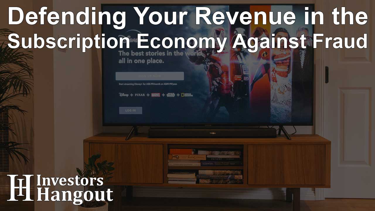 Defending Your Revenue in the Subscription Economy Against Fraud - Article Image