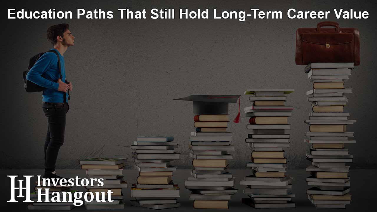 Education Paths That Still Hold Long-Term Career Value