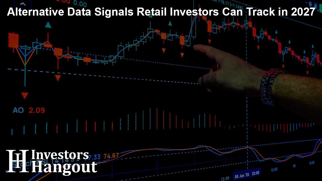 Alternative Data Signals Retail Investors Can Track in 2027