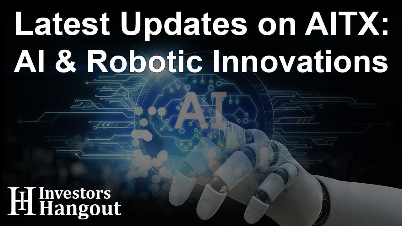 Latest Updates on AITX: AI & Robotic Innovations