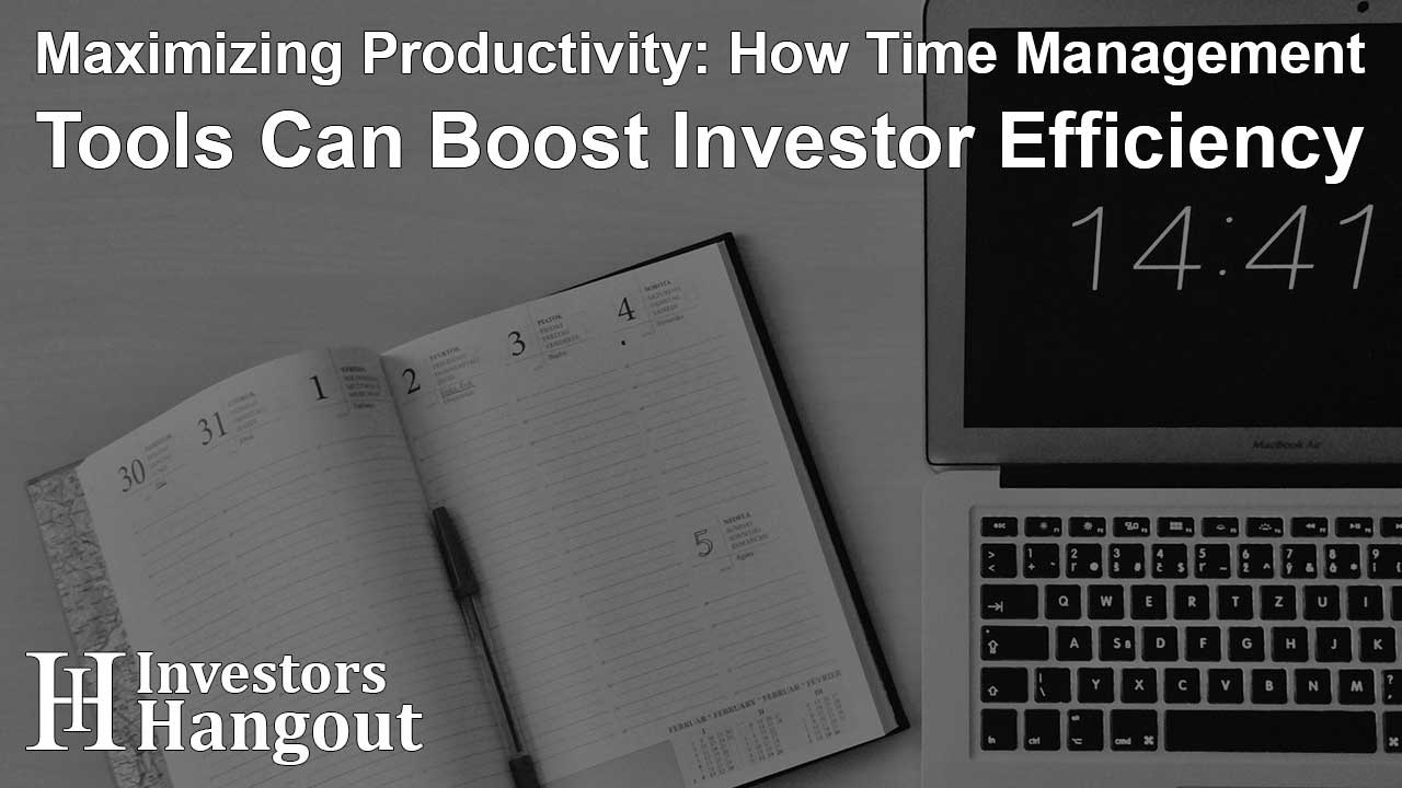 Maximizing Productivity: How Time Management Tools Can Boost Investor Efficiency - Article Image