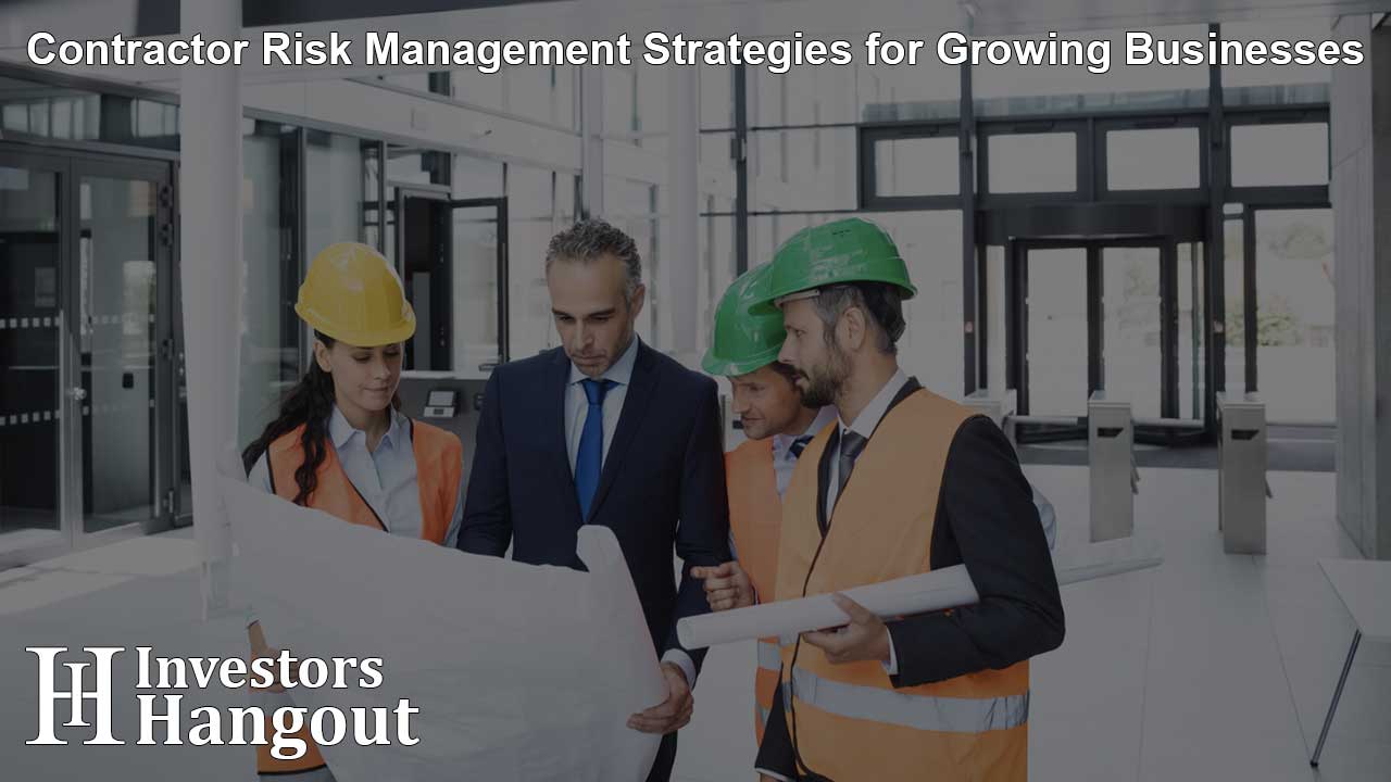 Contractor Risk Management Strategies for Growing Businesses