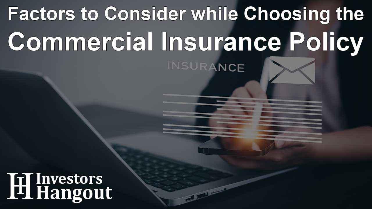 Factors to Consider while Choosing the Commercial Insurance Policy - Article Image