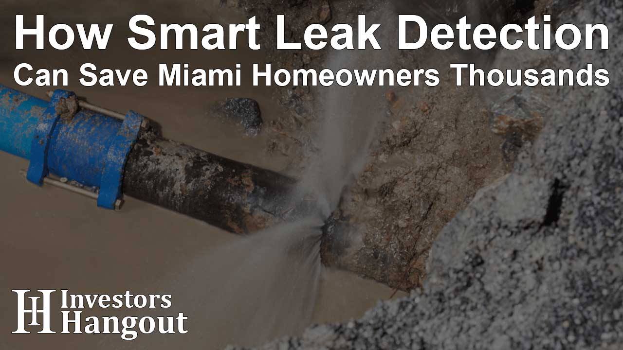 How Smart Leak Detection Can Save Miami Homeowners Thousands - Article Image