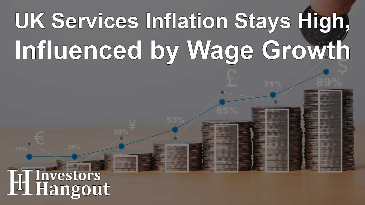 UK Services Inflation Stays High, Influenced by Wage Growth