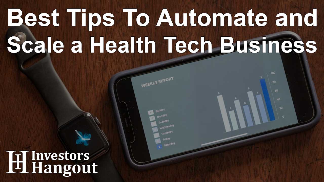 Best Tips To Automate and Scale a Health Tech Business