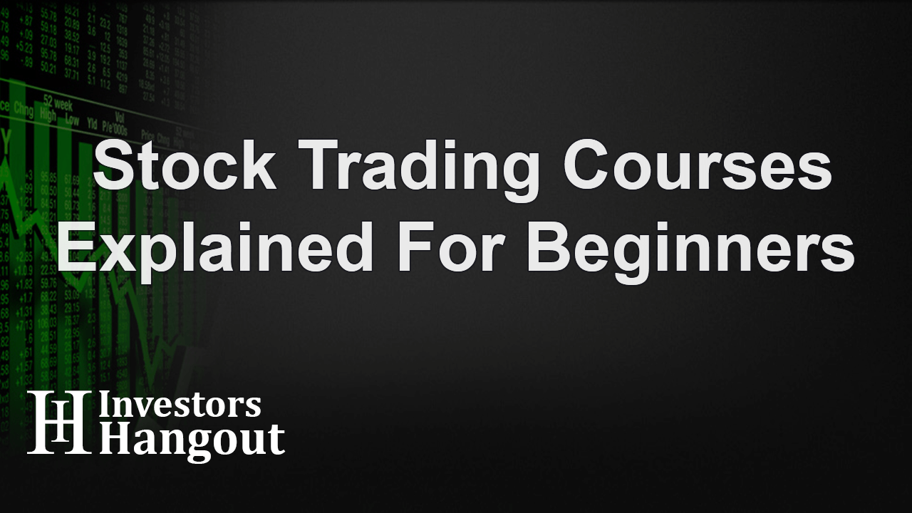 Stock Trading Courses Explained for Beginners