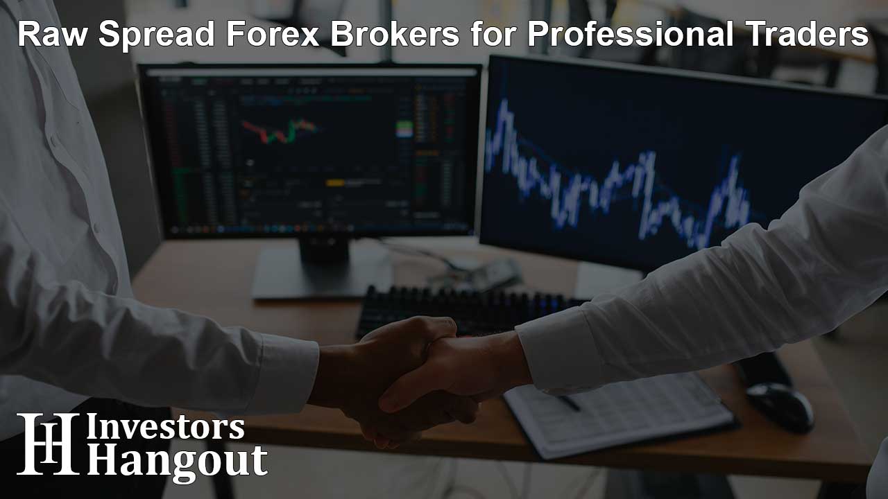 Raw Spread Forex Brokers for Professional Traders