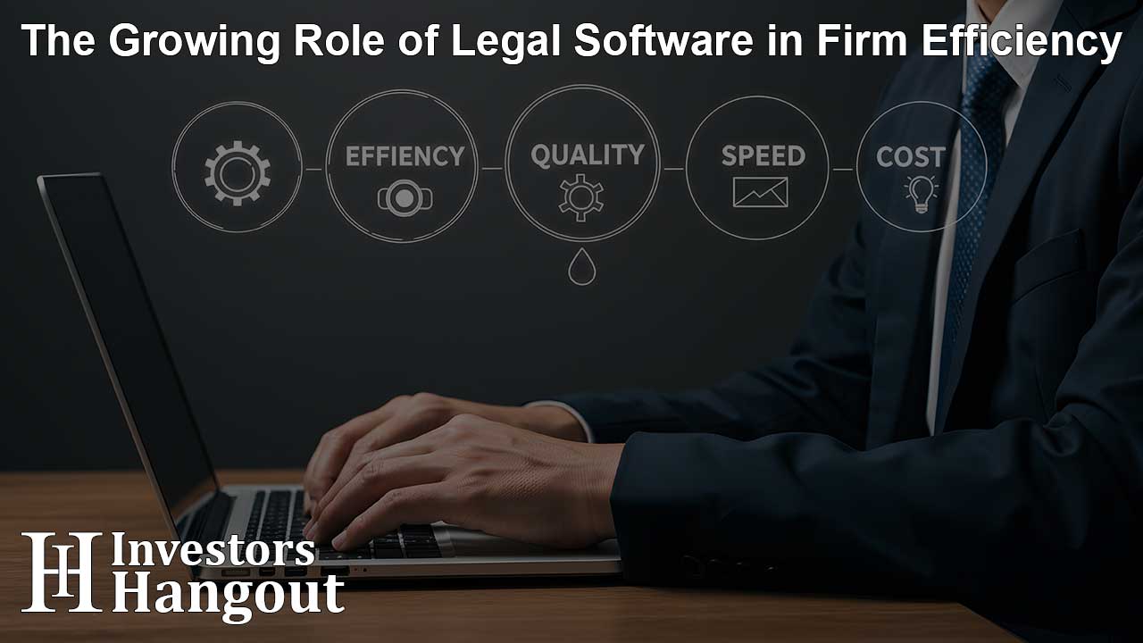 The Growing Role of Legal Software in Firm Efficiency