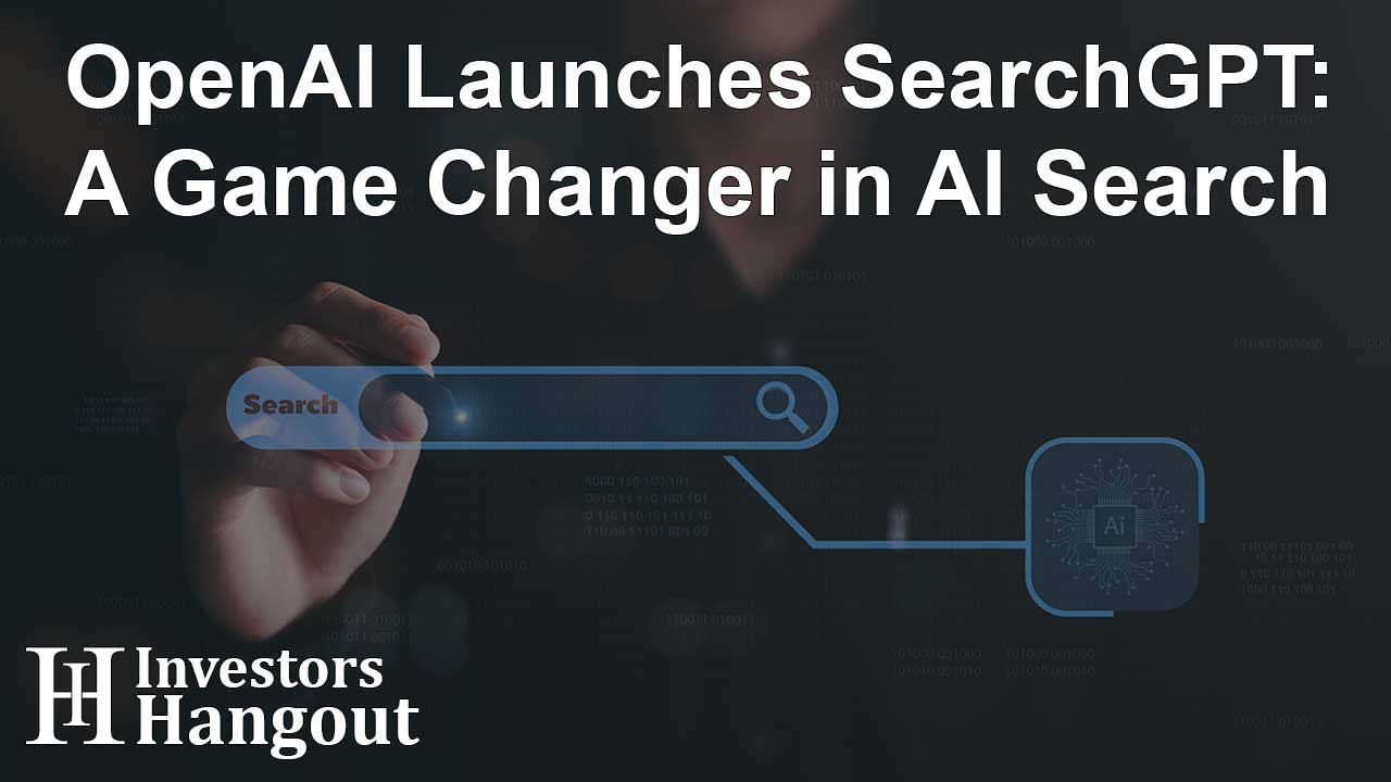 OpenAI Launches SearchGPT: A Game Changer in AI Search