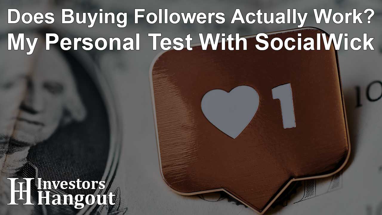 Does Buying Followers Actually Work? My Personal Test With SocialWick