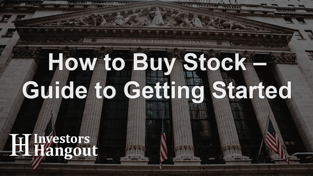 How to Buy Stock – Guide to Getting Started 2024