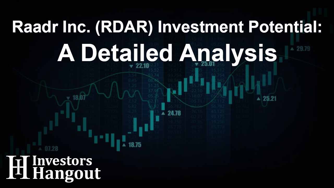 Raadr Inc. (RDAR) Investment Potential: A Detailed Analysis
