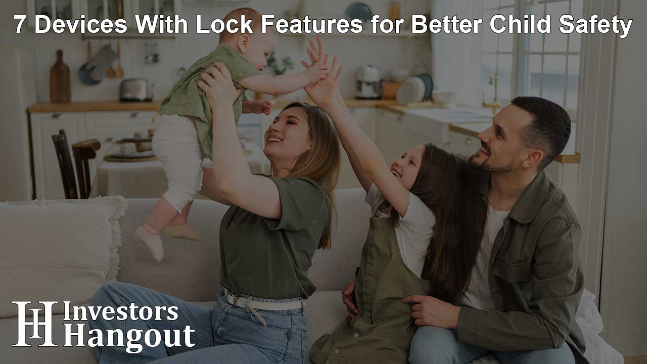 7 Devices With Lock Features for Better Child Safety