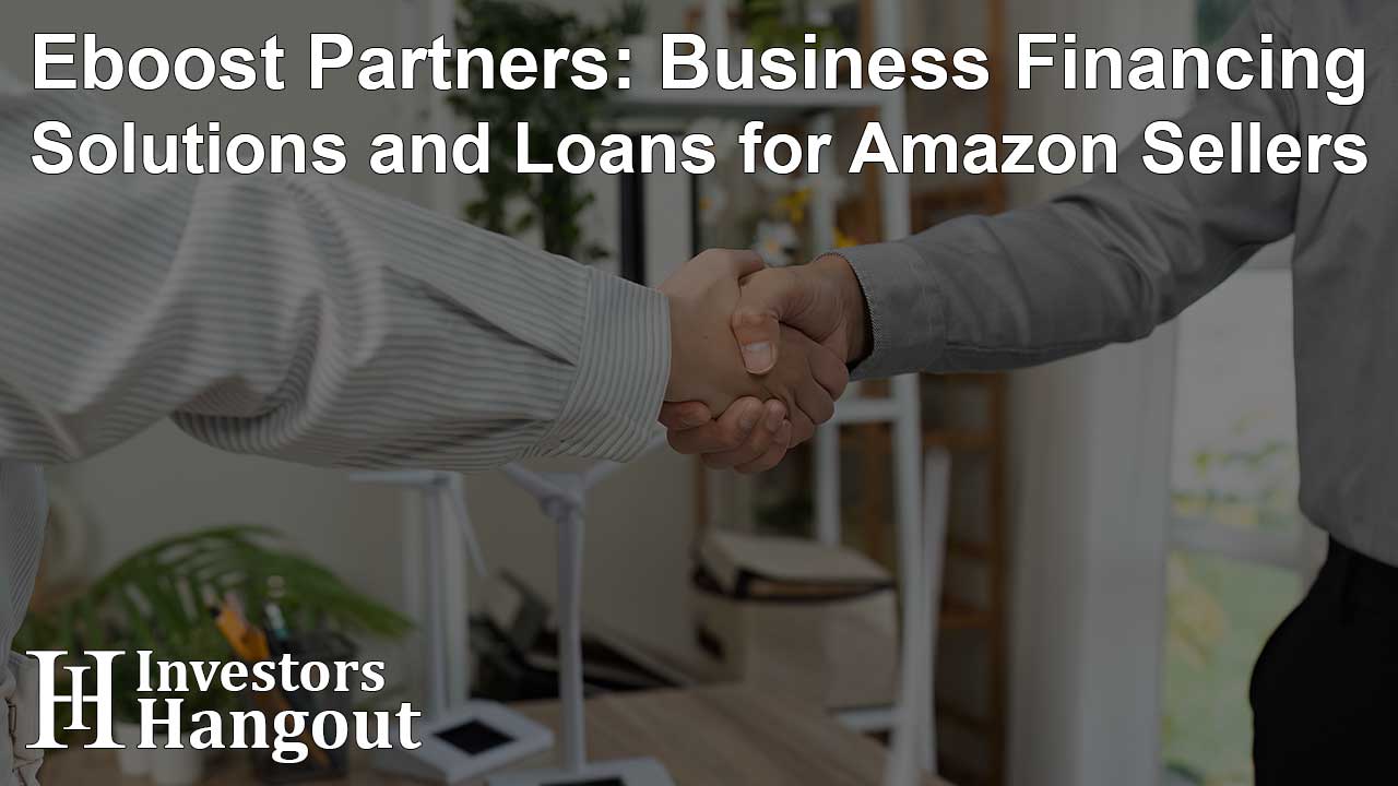 Eboost Partners: Business Financing Solutions and Loans for Amazon Sellers - Article Image