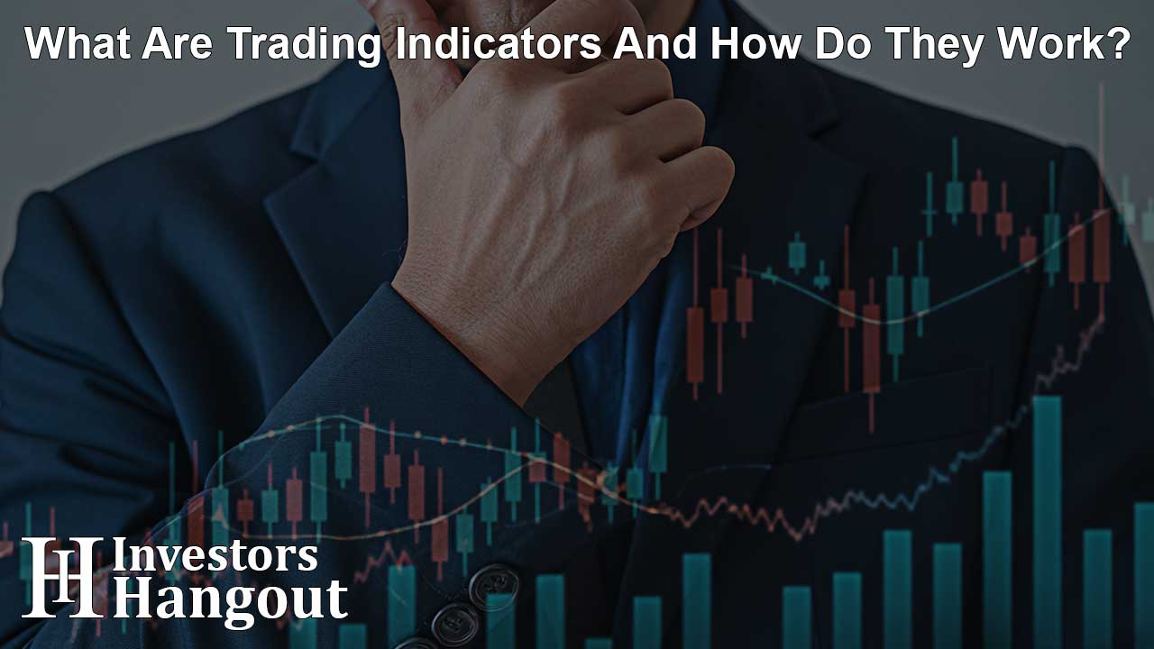 What Are Trading Indicators And How Do They Work?