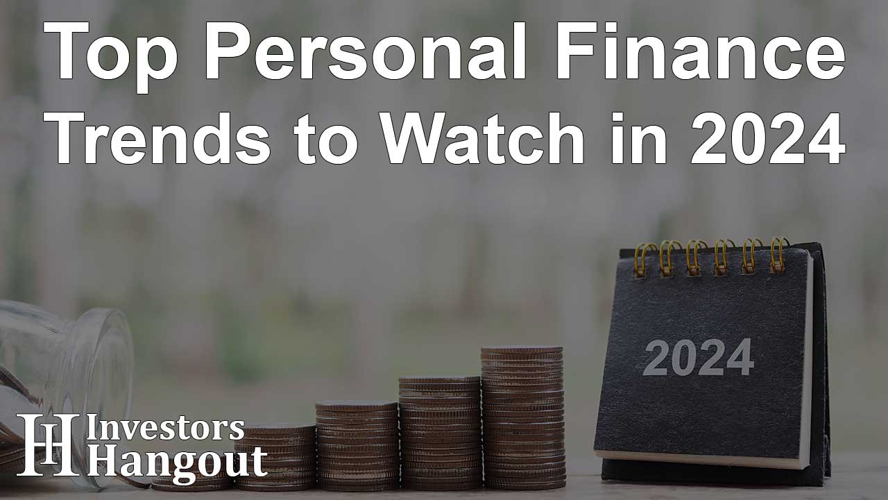 Top Personal Finance Trends to Watch in 2024